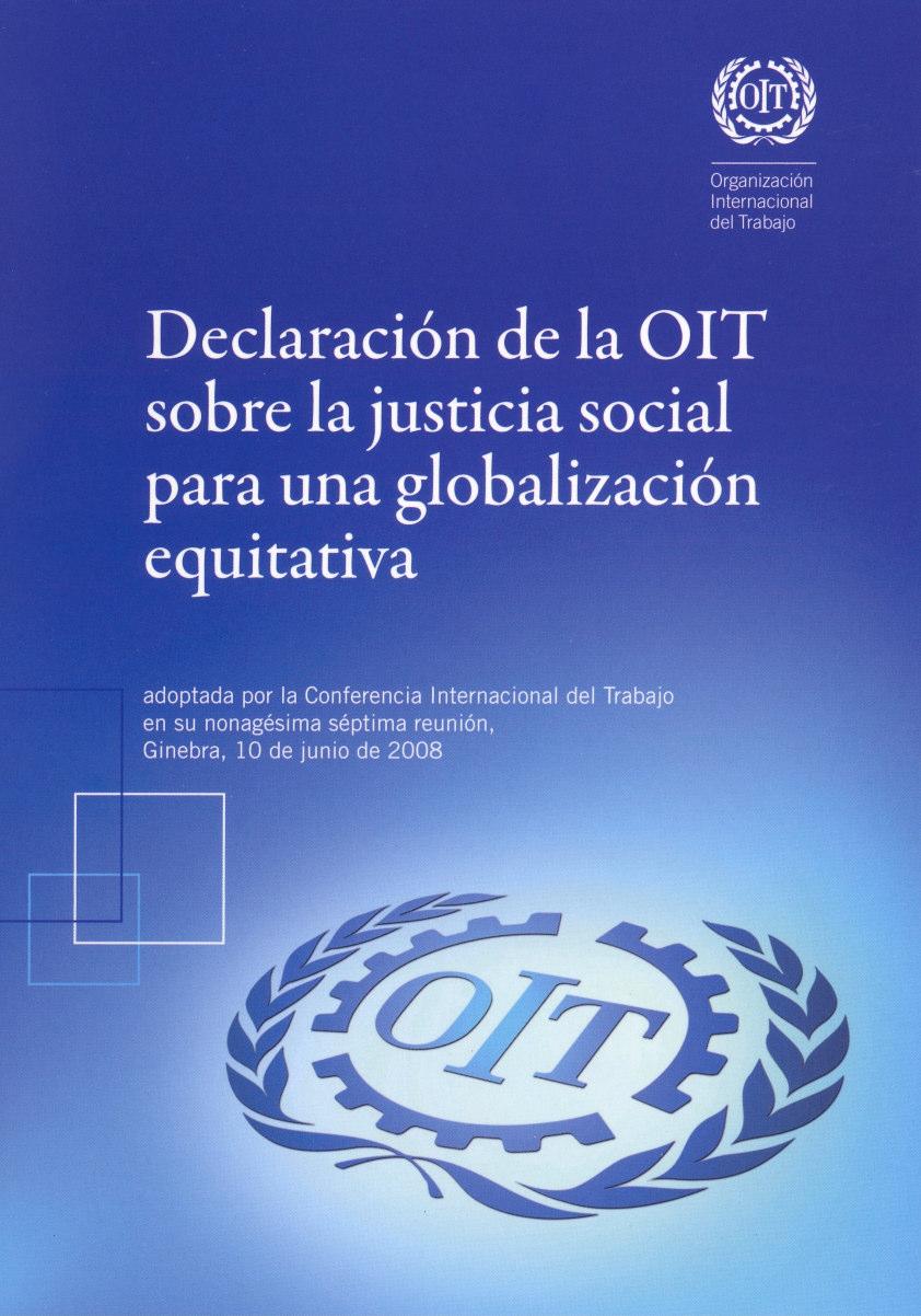 Declaração da OIT sobre Justiça Social para uma Globalização Equitativa Adotada em 11 de junho de 2008, em Genebra Suíça.