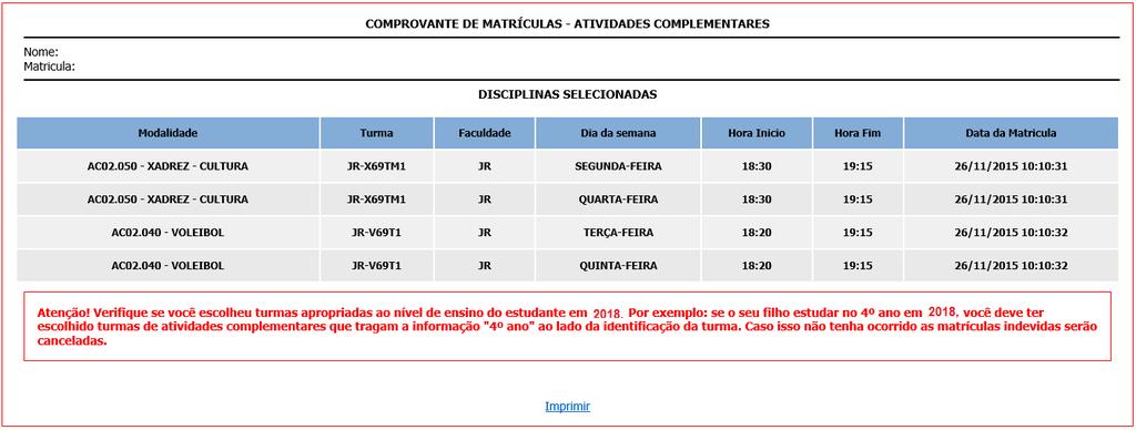 Em 2018, as atividades complementares iniciarão juntamente com as aulas curriculares. Certo de sua participação, o Positivo coloca-se à disposição para esclarecimentos. Atenciosamente, Prof.