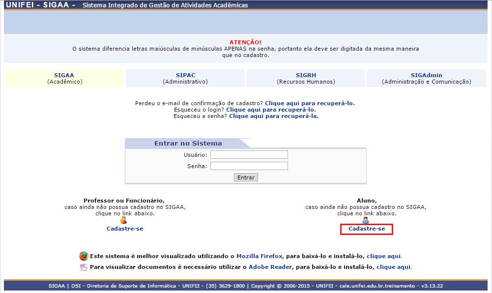 GUIA Ativação de aluno no SIGAA Com a mudança do portal acadêmico para o SIGAA, os alunos terão que