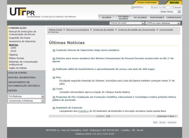 2.4. UTFPR Notícias O jornal institucional da UTFPR é publicado quatro vezes ao ano, respeitando os bimestres letivos da Instituição.