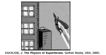 146) O Super-homem e as leis do movimento Uma das razões para pensar sobre a física dos super-heróis é, acima de tudo, uma forma divertida de explorar muitos fenômenos físicos interessantes, dede