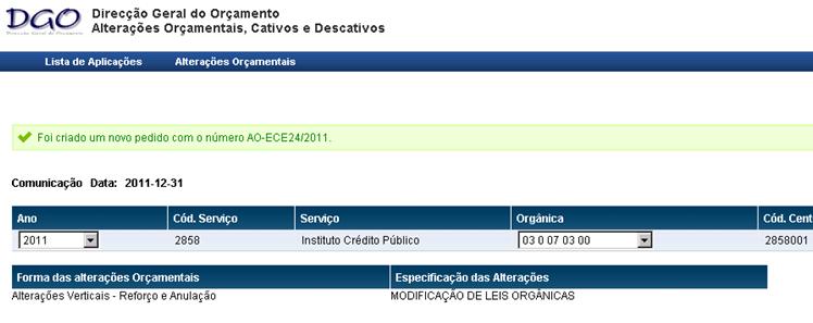 A AO fica com estado Formulário Registado, até ser aprovada pela Delegação. A Delegação pode aprovar com um valor diferente ao solicitado pelo Serviço ou rejeitar a AO.