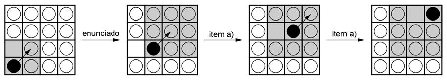 Assim, podemos terminar o jogo num total de 4+ 6 = 0 movimentos. c) A idéia é fazer a peça preta se mover ao longo da diagonal do tabuleiro.