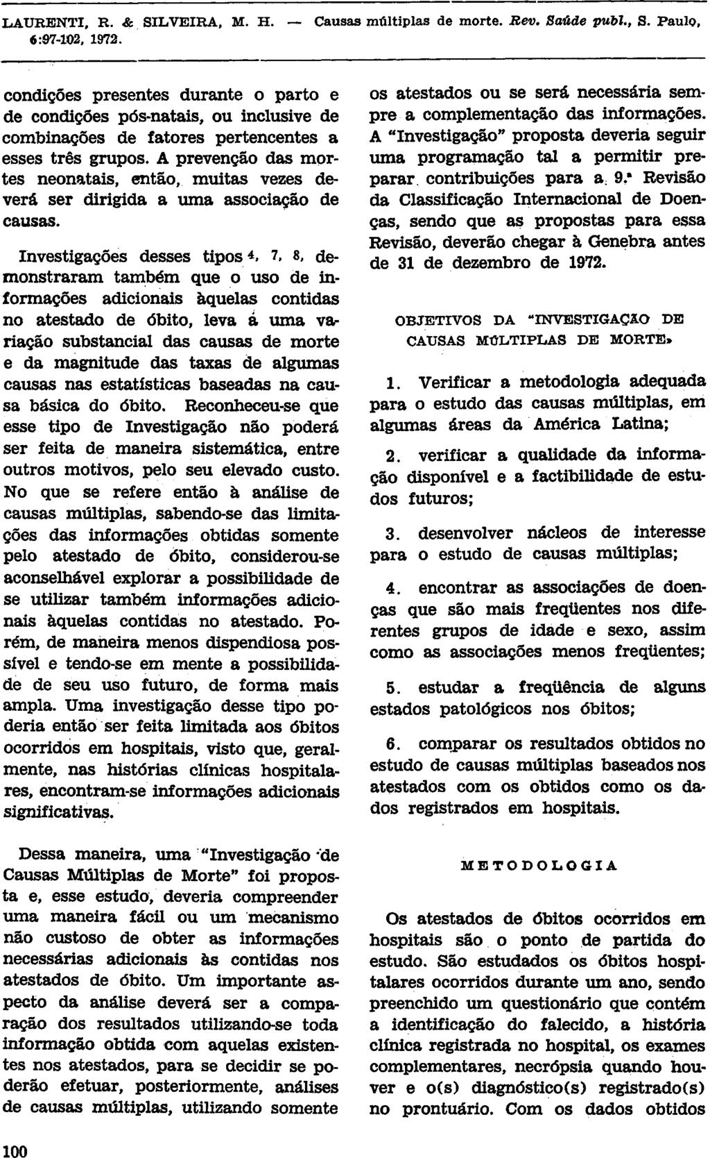 condições presentes durante o parto e de condições pós-natais, ou inclusive de combinações de fatores pertencentes a esses três grupos.