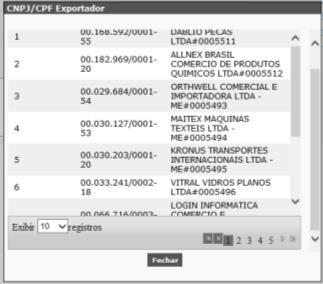 para Vejamos o exemplo abaixo: Após clicar no ícone em destaque, o sistema exibirá o seguinte pop-up Para filtrar e localizar um Exportador/Transportador, basta ao usuário, assim que este pop-up for