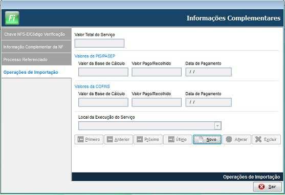 Lançamentos Fiscais Menu Movimentos / ISS / Modelo 56 / Botão Informações Complementares / Operações de Importação Esta tela tem por objetivo informar detalhes das