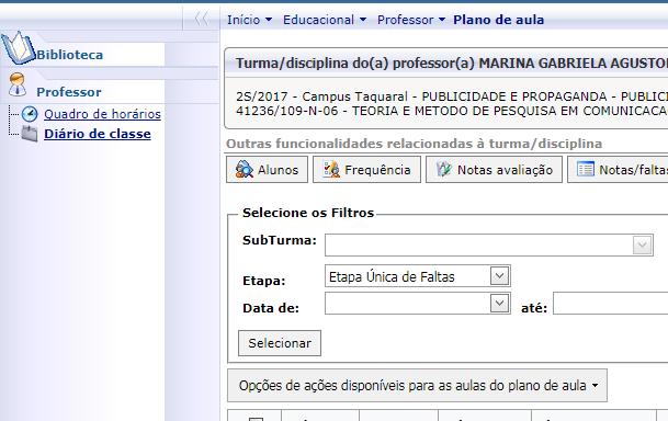 seguintes passos: a. Selecione a disciplina, dentro do Diário de Classe em seguida clique no link Plano de aula 3 b.