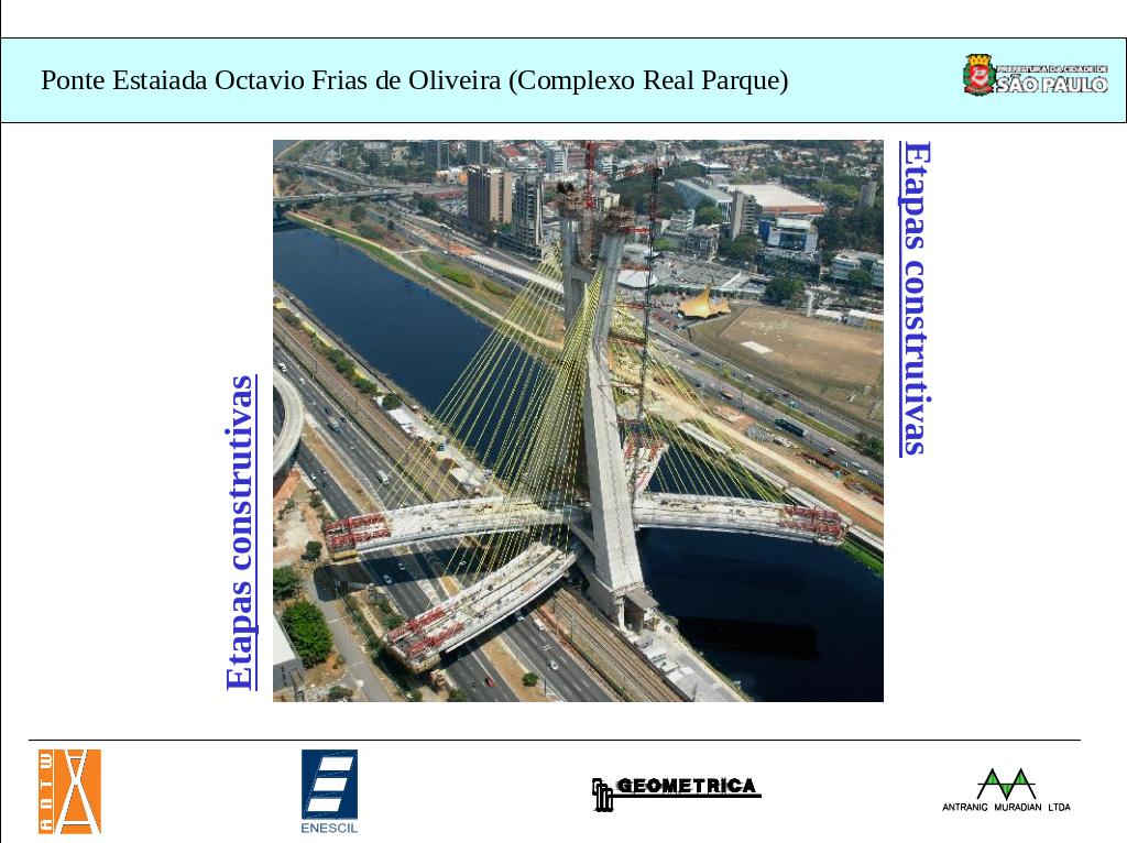 Introdução Ponte estaiada em São Paulo. Informação pública em http://www.prefeitura.sp.gov.