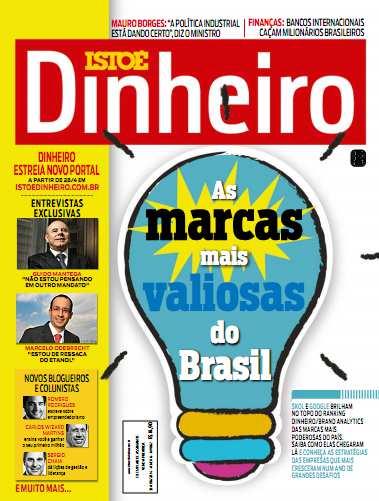 Projetos Especiais MARCAS MAIS VALIOSAS O ranking As Marcas Mais Valiosas do Brasil traz a avaliação completa das marcas que atuam no país, segundo valores e percepção do