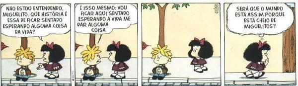 1) Leia a tirinha a seguir com atenção: a) No primeiro balão, Mafalda faz uma pergunta a seu amigo Miguelito. Nesse caso, trata-se de um substantivo próprio, não é mesmo?