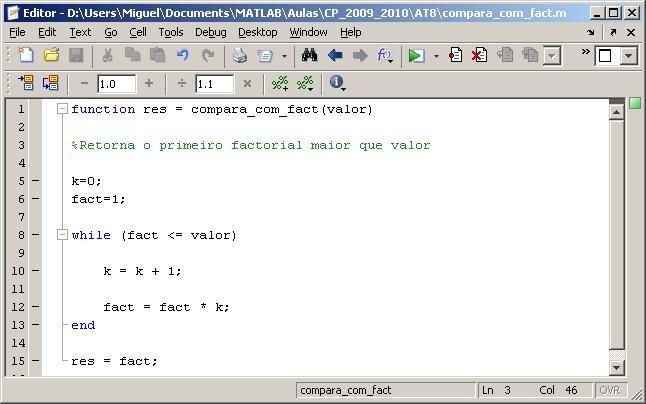 exemplo1 Problema: Escreva uma função que receba uma valor escalar e