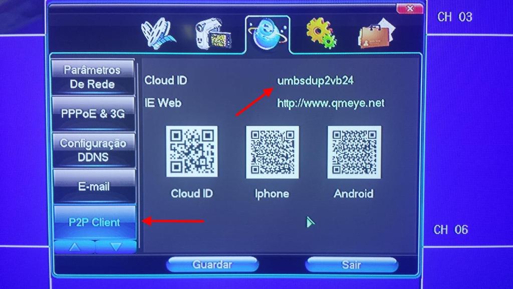 Configurar acesso remoto via P2P 1- Na tela do passo 4 do DVR, selecione a aba P2P Client e anote o Cloud ID: 2- No smartphone, execute o QMeye e siga os passos