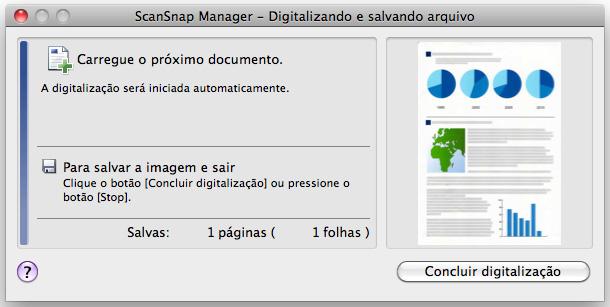 Como efetuar uma digitalização (Mac OS) A janela [ScanSnap Manager - Digitalizando e salvando arquivo] exibirá uma nova mensagem indicando que o ScanSnap está pronto para a próxima digitalização.