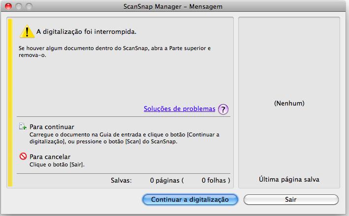 Suspendendo a digitalização Como efetuar uma digitalização (Mac OS) A digitalização pode ser suspensa durante a operação caso um documento errado ou o lado incorreto estiver sendo digitalizado.