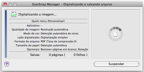 Exibindo o progresso da digitalização Configurando o ScanSnap Manager (Mac OS) A digitalização será iniciada e a janela [ScanSnap Manager - Digitalizando e salvando arquivo] será exibida.