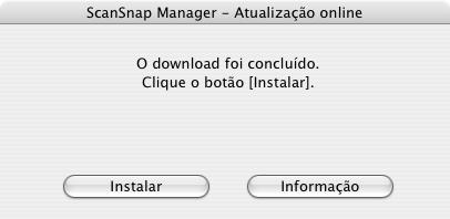 Selecione [Sair] no menu para sair do ScanSnap Manager. 5. Clique o botão [Instalar].