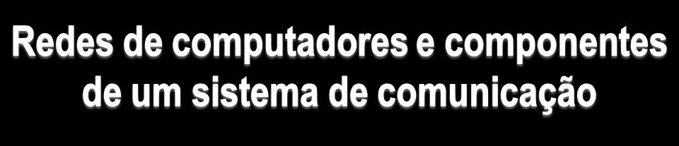 Curso Profissional de Programação e Gestão De Sistemas Informáticos Disciplina: Redes de Comunicação Modulo 1-