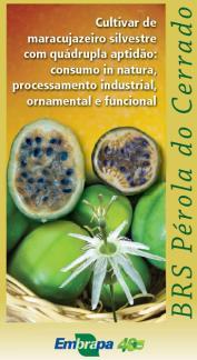 Variedades 5 As principais variedades de maracujá azedo cultivadas no Distrito Federal são: Híbridos BRS