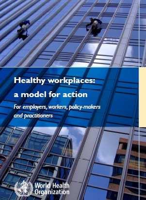 Ambientes de Trabalho Saudáveis Plano de Ação Global da OMS (2010) Estabelece 5 objetivos: 1) Elaborar e implementar instrumentos de políticas e normas para a saúde dos trabalhadores; 2) Proteger e