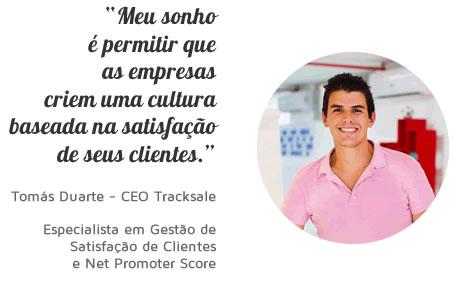 500 empresas e mais de 3 Milhões de Consumidores A Tracksale é uma empresa que tem como missão trazer para as empresas brasileiras os melhores e mais modernos conceitos de Gestão de Satisfação de