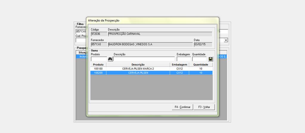 O botão F2 Alterar é para que sejam incluídos mais produtos à prospecção.