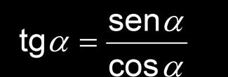 RELAÇÕES FUNDAMENTAIS DA TRIGONOMETRIA C dividindo o numerdor e o denomindor d frção por, e substituindo correspondentemente por seno e cosseno de B, temos: b tgbˆ b c tgbˆ senbˆ cosbˆ A c No