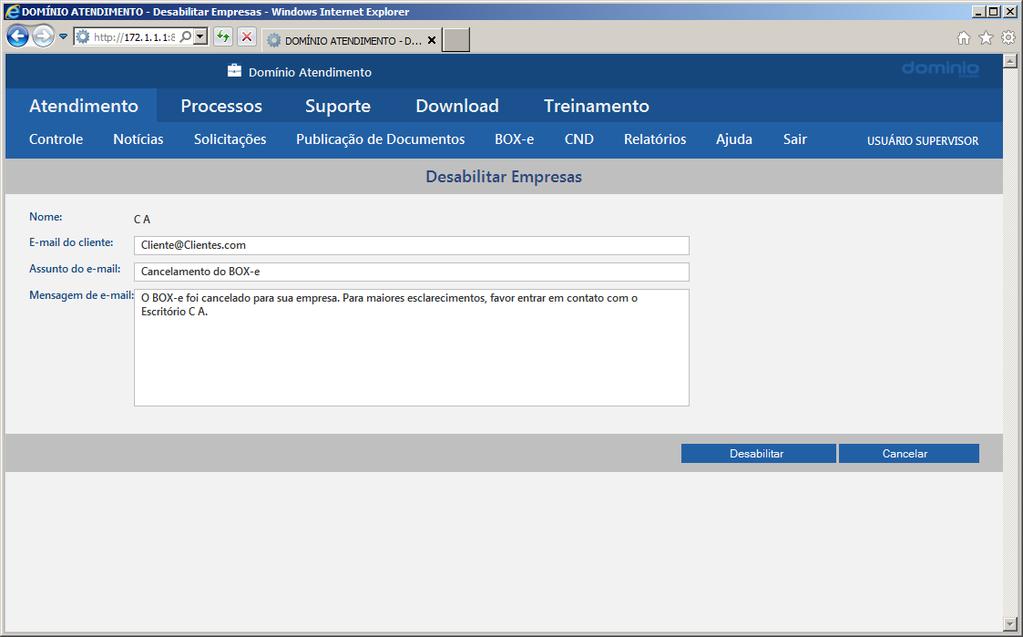 No quadro Dados da empresa, no campo: Nome, será demonstrado o nome da empresa, na qual você clicou para desabilitar; E-mail do cliente, informe o e-mail da empresa que irá ser desabilitada; Assunto