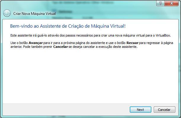 Criação de uma Maquina Virtual Os passos que iremos fazer irá nos mostrar como criar a tua VM pela primeira vez no PC.