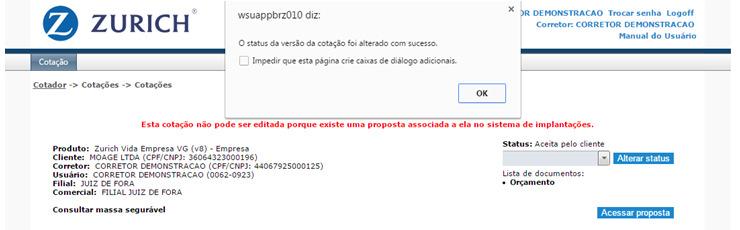 Imagem Status do Orçamento Alterado PREENCHER A PROPOSTA Após o Aceite do Orçamento deve-se preencher os dados da Proposta de Adesão do Seguro clicando no Link Acessar Proposta.