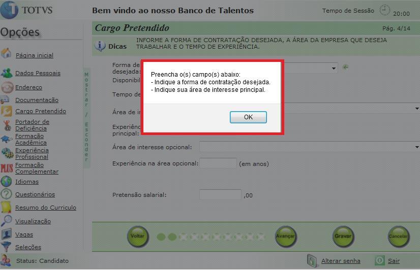 Dica 4: Durante o preenchimento do currículo, caso apareça uma mensagem de alerta como mostra acima, e o candidato não quiser/puder se cadastrar, deverá clicar no