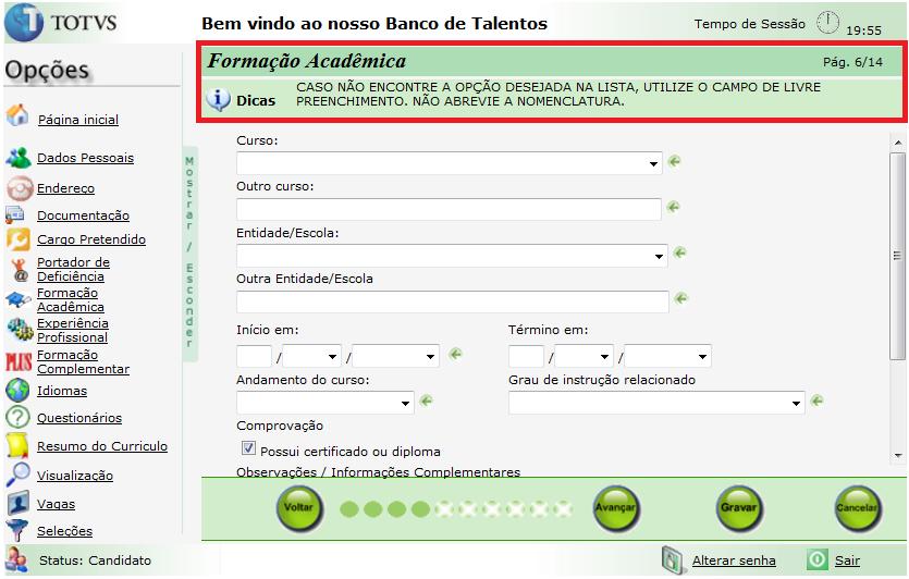 Observe sempre as dicas no campo superior da tela e dê