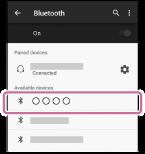 2. Toque em [ ] junto de [Bluetooth] para ligar a função BLUETOOTH. 4 Toque em []. Se for necessária a introdução de palavra-passe (*) no visor do smartphone, introduza 0000.