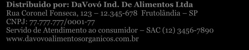 br Fabricado por: Geleias Orgânicas Ltda Certified organic by IBD Rua Altamiro Bastião, 123 12.345-678 Geleiópolis SP CNPJ: 33.333.