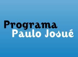 Programa Paulo Josué De segunda a sábado, das 12h às 17h