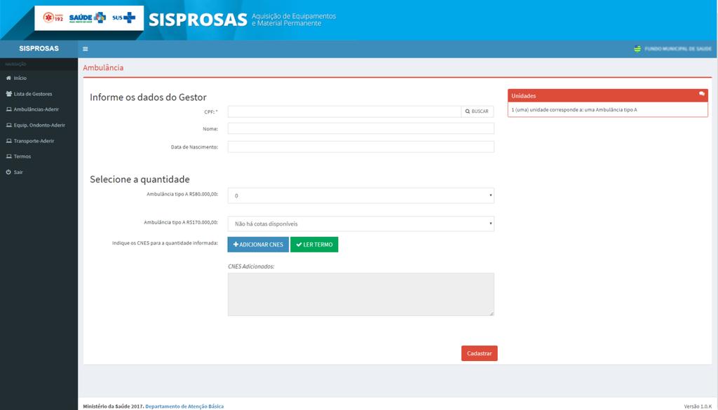 2.3 Adesão 2.3.1 Ambulância Na opção Ambulância, o gestor poderá informar o quantitativo que deseja obter, dentro do total de recursos disponíveis para o município/estado e informar o(s) código(s)