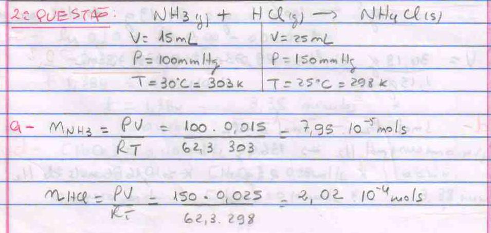 15. Uma amostra de 15,0 ml de amônia gasosa a 100 mmhg e 30ºC é misturada com 25 ml de HCl gasoso a 150 mmhg e 25º C, em um frasco de 50 ml.