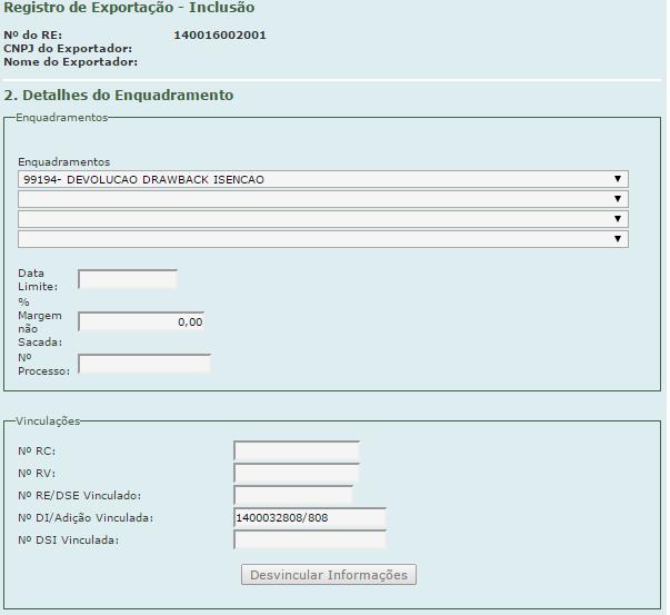 Deverá ser procedida a vinculação da DI/Adição relacionada à devolução e as demais informações da operação (informações da DI).