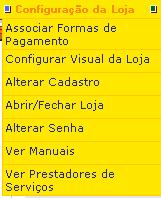 3. Cm cnfigurar sua lja virtual A primeira pçã - Cnfiguraçã da Lja - dá acess a funcinalidades que pssibilitam a frmataçã de sua lja virtual hspedada.