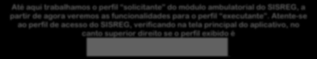 Na tela que será apresentada selecione a Unidade Executante (prestadora do serviço), apenas lhe será