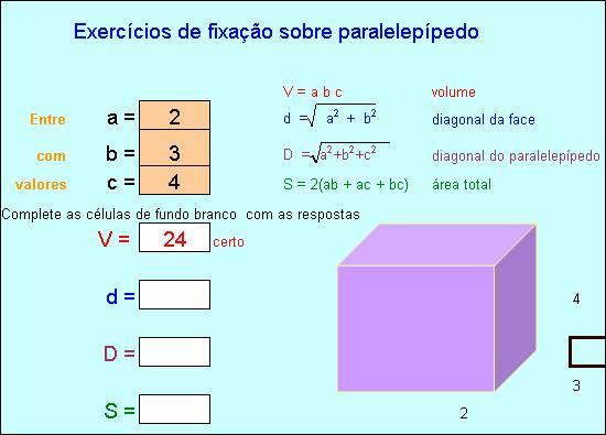 : esta atividade propõe o cálculo da diagonal da base, diagonal do sólido, área e volume do paralelepípedo, atribuindo valores as dimensões.
