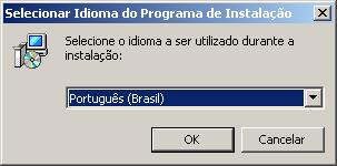 1º Passo: Selecione o Idioma Português (Brasil) Clique em OK Algumas mensagens poderão ocorrer caso a instalação