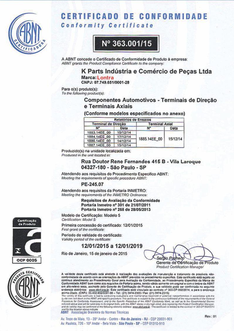 Rene Fernandes, 415B Vila Loroque 04327180 São Paulo SP Atendendo aos requisitos da Norma: Meeting the requirements of the