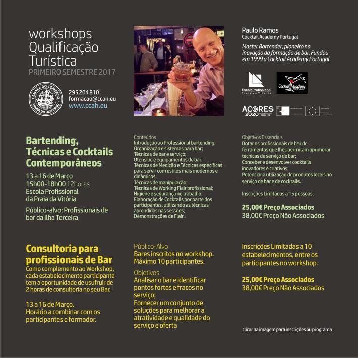 Workshop e Consultoria: Bartending, técnicas e cocktails contemporâneos Datas Realização: 13 a 16 de março de 2017 Local: Escola Profissional da Praia da Vitória Facilitador: Paulo
