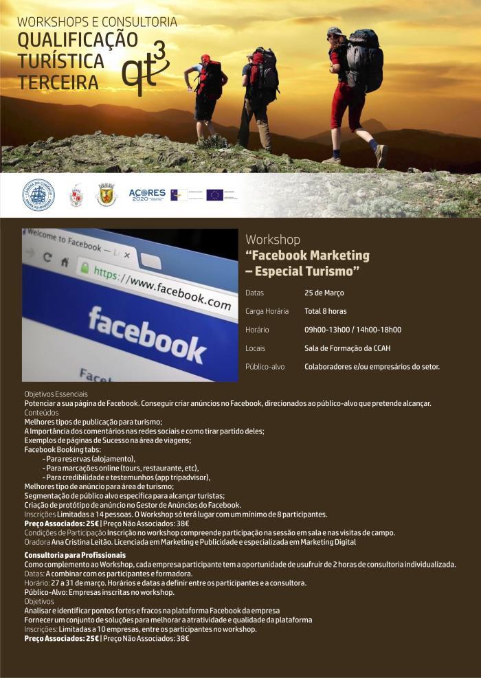 Workshop e Consultoria: Facebook Marketing Especial Turismo Data Realização: 25 de março de 2017 Local: Sala de Formação da CCAH Facilitador: Ana Cristina Leitão.