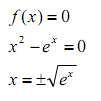 Exemplo11: Encontre uma estimativa para a raiz de f(x) = x 2 - e x, usando o Método da Iteração Linear (Pontos Fixos).