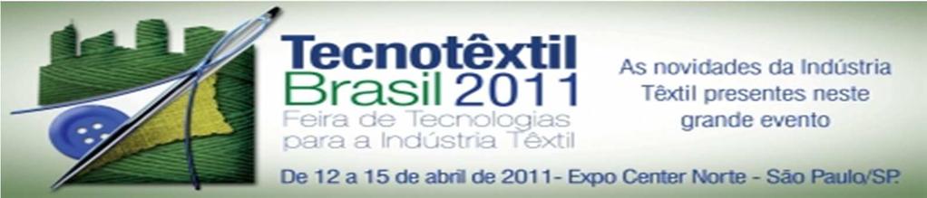 Participação do COMTEXTIL nas Feiras: TECNOTEXTIL 2011 Horário: das 14h ás 21h Data: de 12 a 15 de abril de 2010 Participação: Membros Efetivos do COMTEXTIL, Representantes do Setor, entre outros