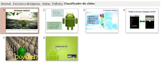 Classificador de Slides A exibição Classificador de slides contem todas as miniaturas