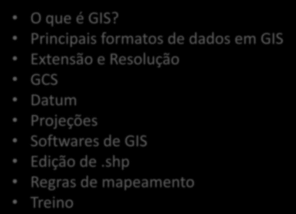 Outline O que é GIS?