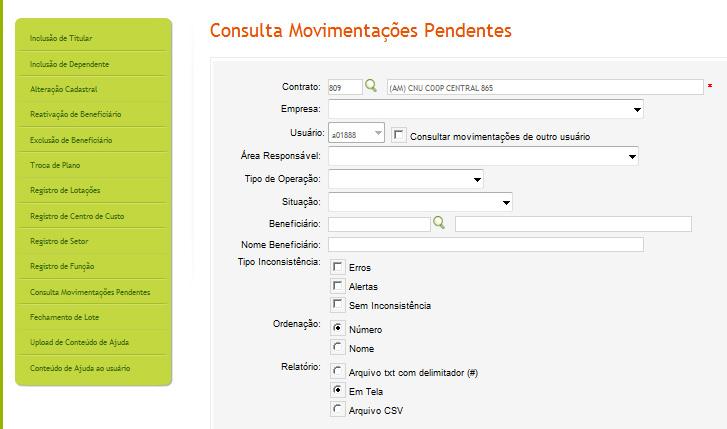 As movimentações que foram concluídas com sucesso, ficarão com status de Validado e Pendente de Envio, com exceção de: inclusão de companheiro(a), inclusão de cônjuge, alteração de data de