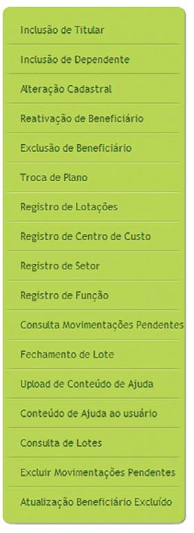 3 1. Movimentação Cadastral de Beneficiários Deve obedecer as regras tratadas em contrato, como por exemplo: data de fechamento, prazo para carência.